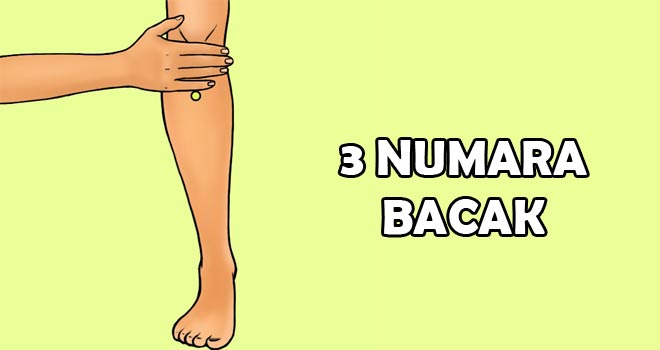 3 Numara Bacak: Bu nokta Akapunktur yönteminde çok kullanılan noktalardan birisidir. Zu San Li noktası olarak da bilinen bu nokta diz kapağının 4 parmak altında biraz bacak dışında kalan noktadır. Günde 9 kere bu noktaya 5 dakika süre ile bastırmak sindirim sistemini hızlandırır ve miğdenin sağlıklı bir şekilde çalışmasını destekler. Yatmadan önce yapılması tavsiye edilmez.